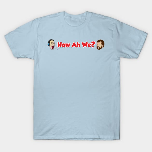 How Ah We? with Heads T-Shirt by RedCowEntertainment